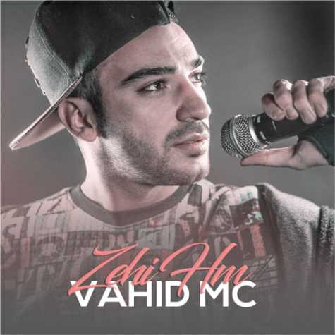 دانلود آهنگ وحید Mc زهی دانلود آهنگ وحید Mc زهی